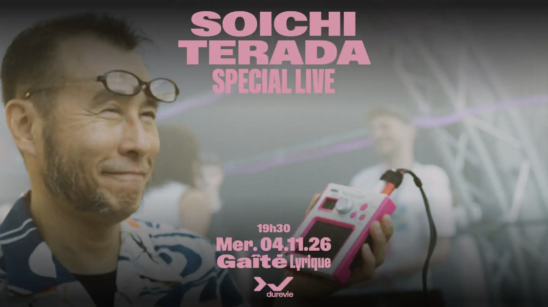 Dure Vie x Gaîté Lyrique : Soichi Terada - LA GAITE LYRIQUE