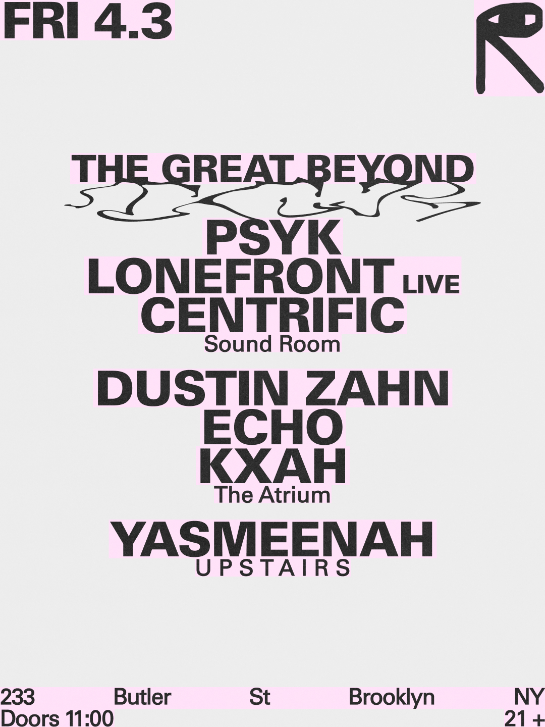 The Great Beyond: Psyk + Lonefront + Centrific / Dustin Zahn + echo + KXAH / Yasmeenah