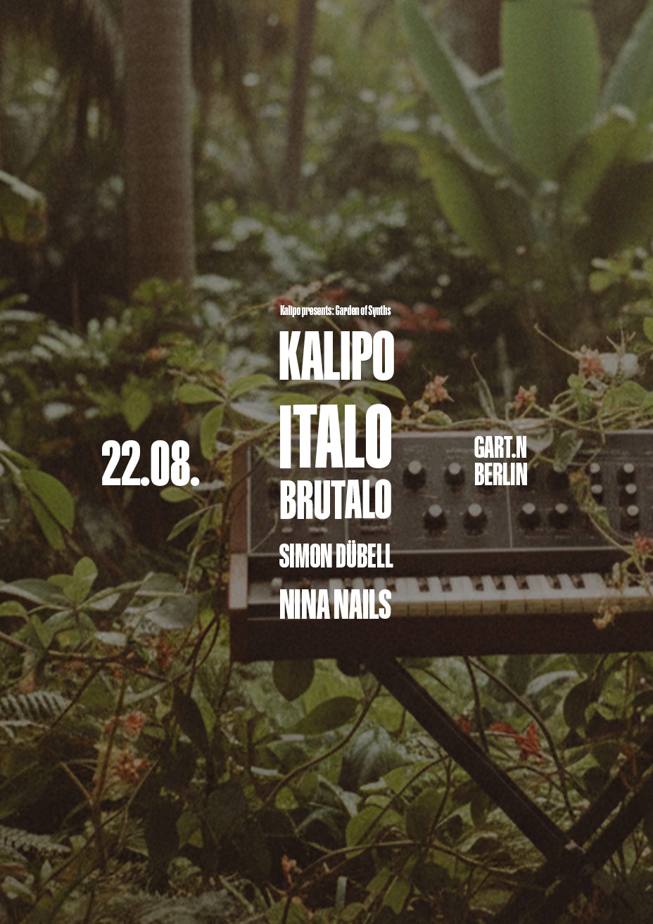 Kalipo presents: Garden of Synths (open-air daytime rave w. Italo Brutalo, Kalipo...)