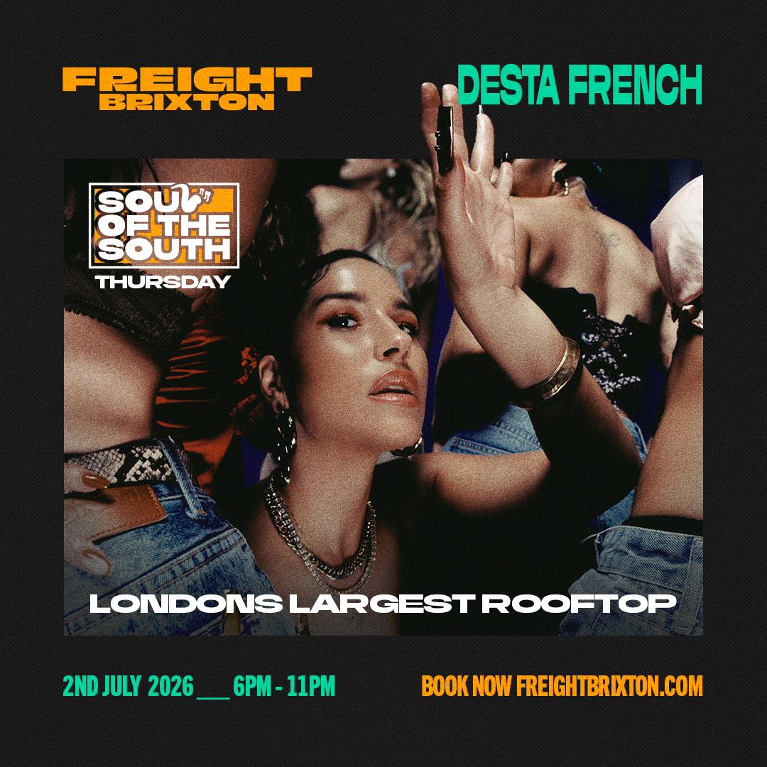 Desta French - Freight Brixton PRESENTS: Soul of the South