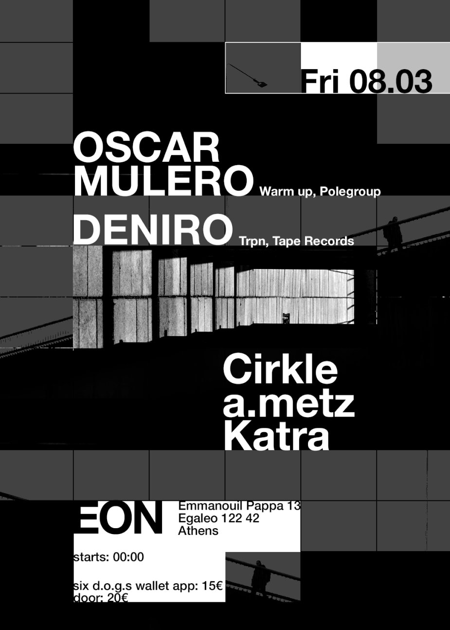 EON WAREHOUSE: Oscar Mulero [Polegroup, Warm up] & Deniro [trip, Tape Records]