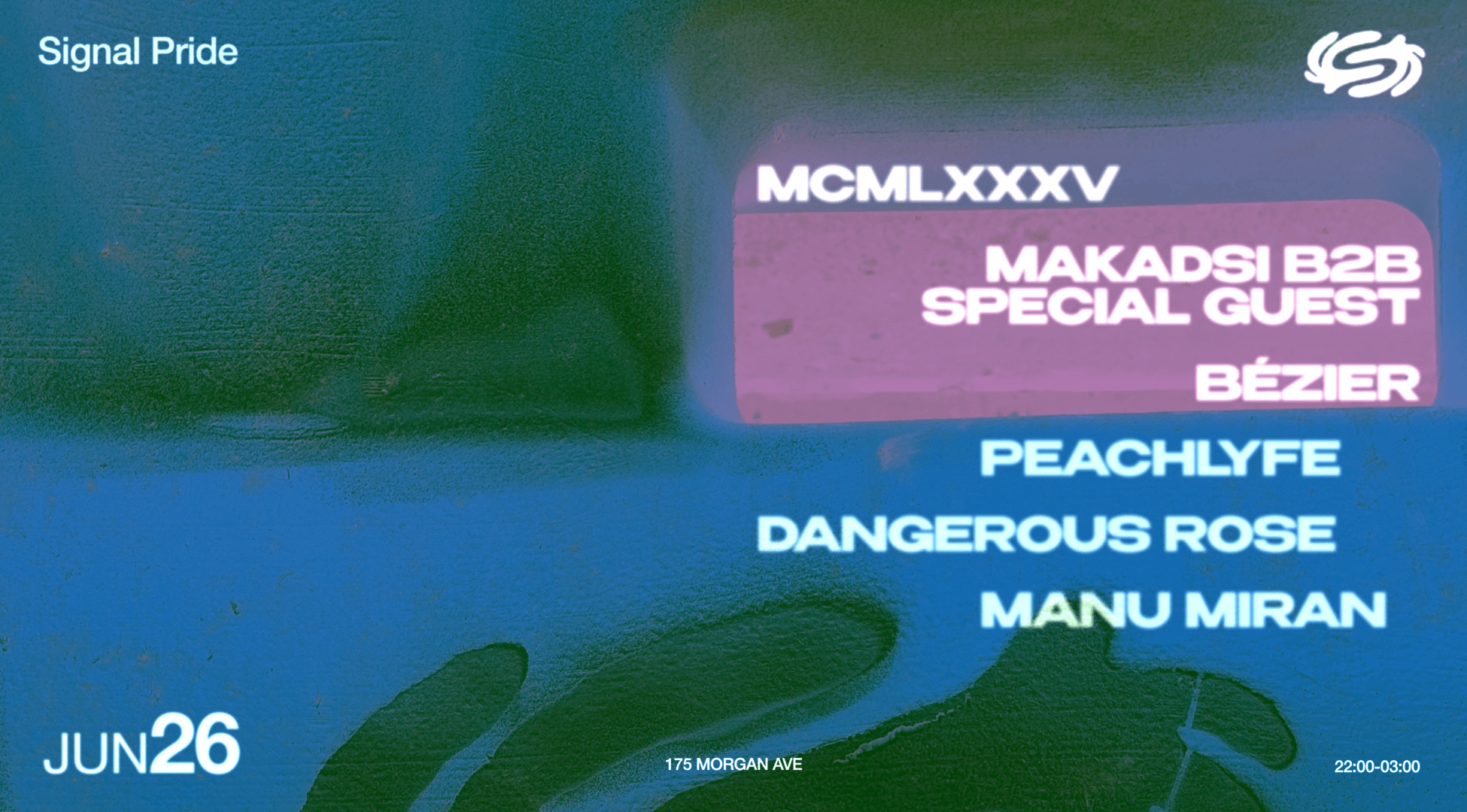Signal Pride:MCMLXXXV, Makadsi B2B Special Guest, Beziér, Peachlyfe, Dangerous Rose, Manu Miran