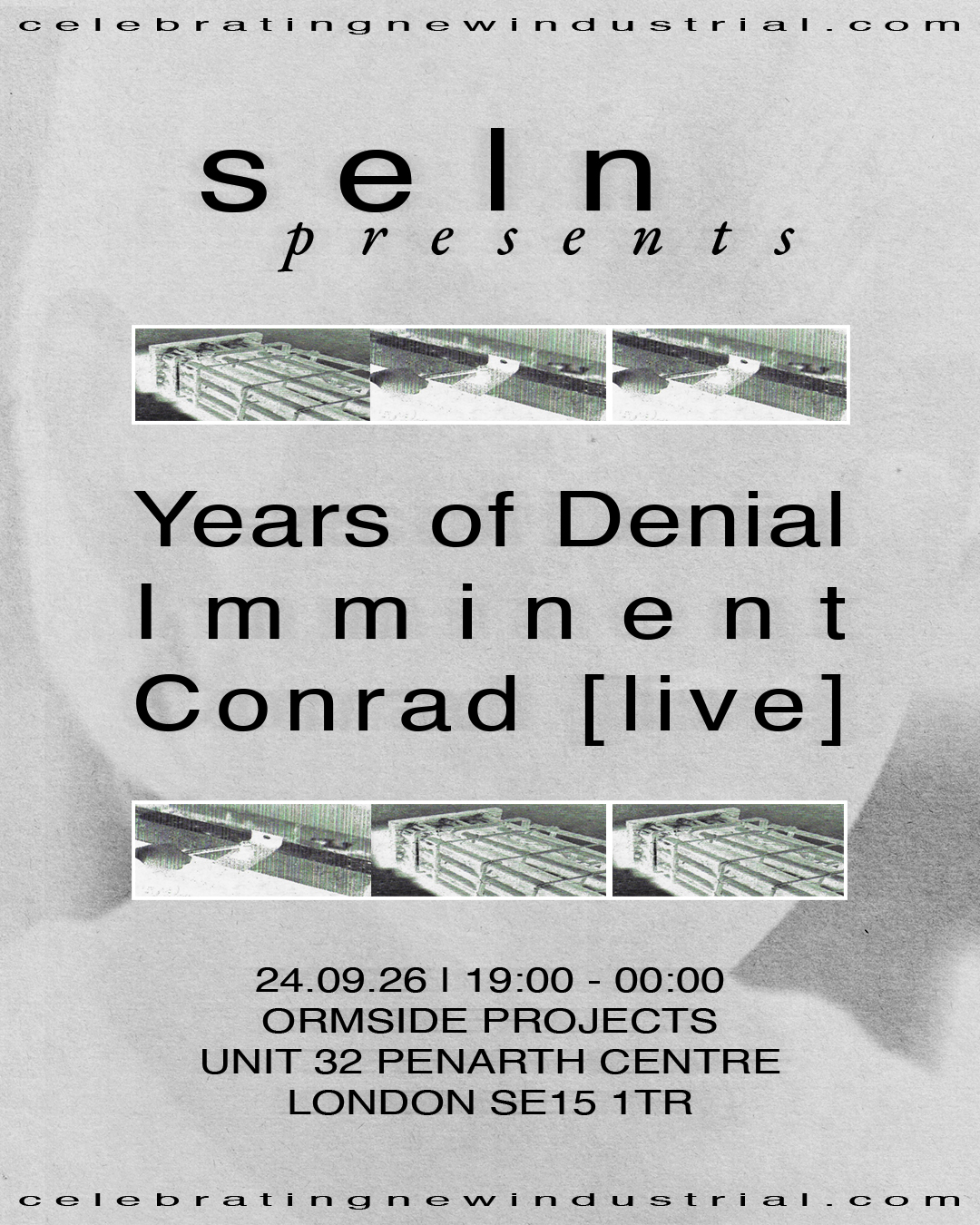 SELN presents Celebrating New Industrial: Years of Denial, Imminent [live], Conrad Pack [live]