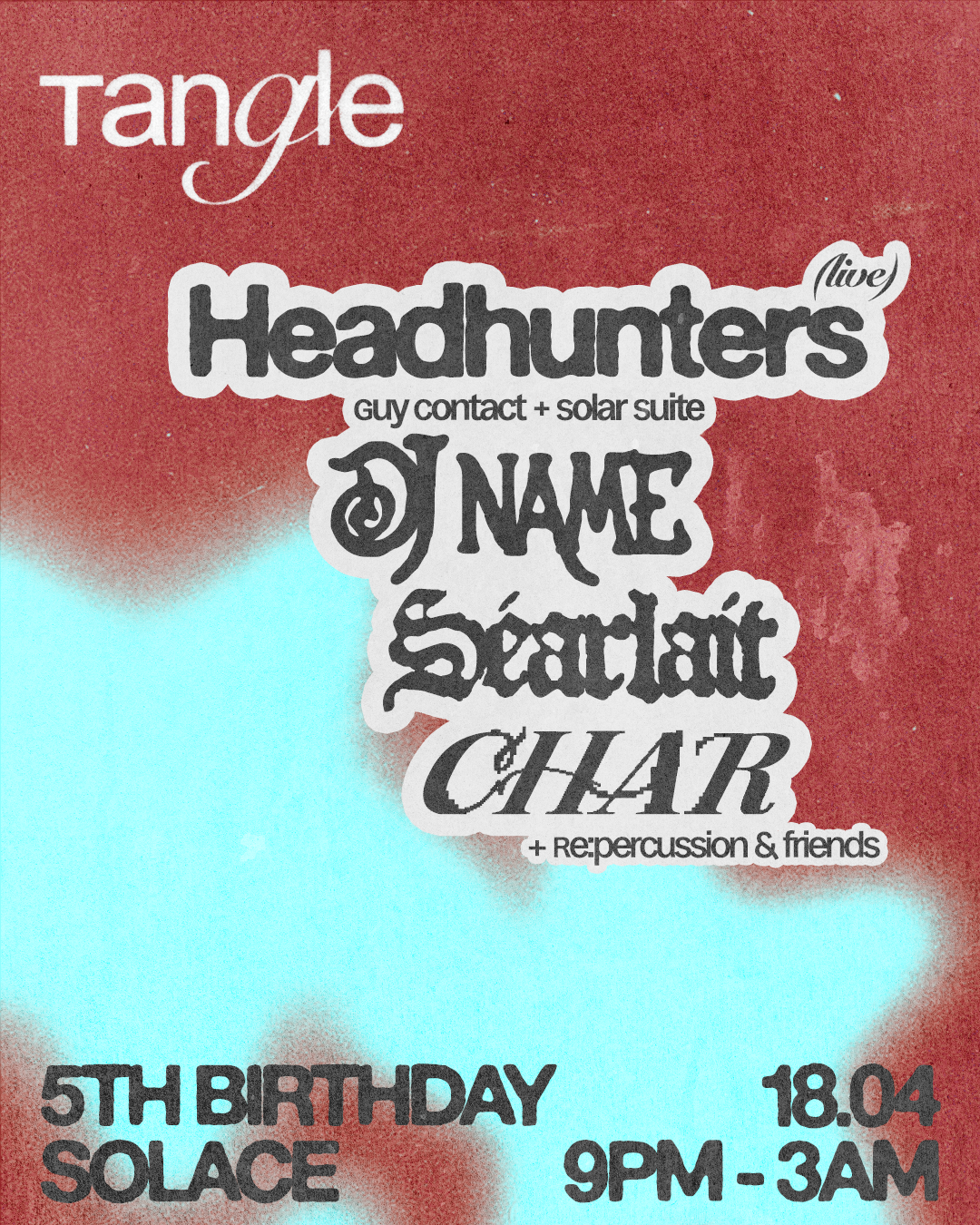 5 Years of Tangle: Headhunters (live), DJ Name, Séarlait & Char