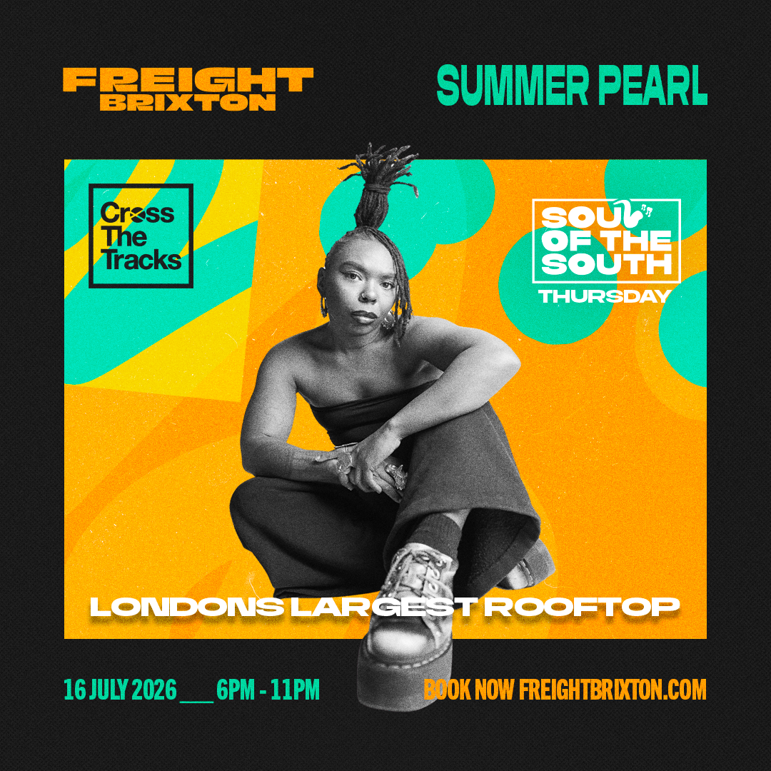Summer Pearl - Freight Brixton & Cross The Tracks presents: Soul of the South