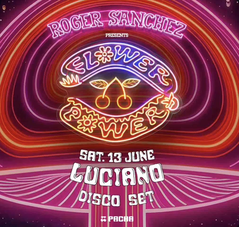LUCIANO | ROGER SANCHEZ PRESENTS FLOWER POWER - OPENING PARTY