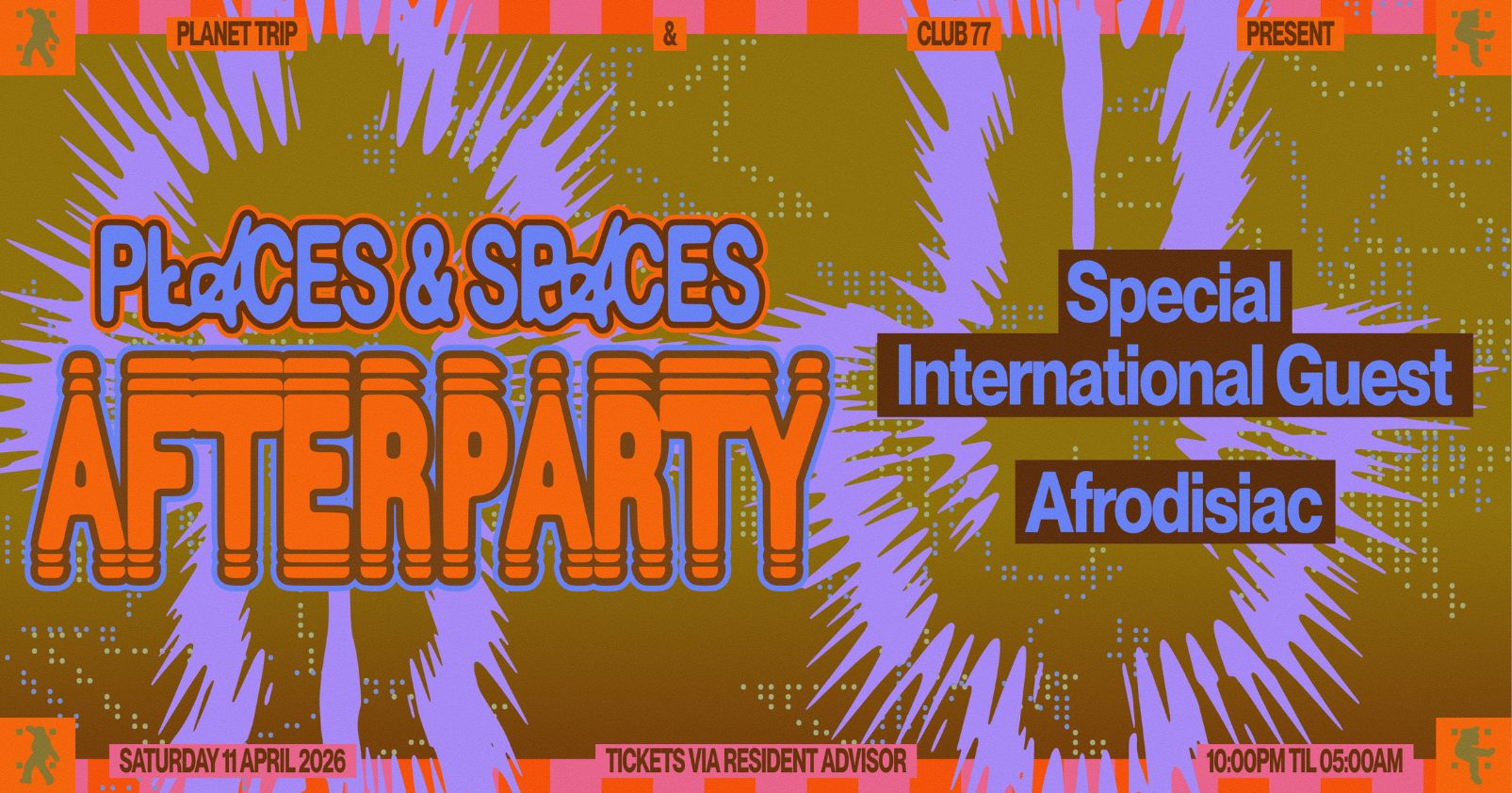Planet Trip & Club 77: Places & Spaces Afterparty: Special International Guest, Afrodisiac