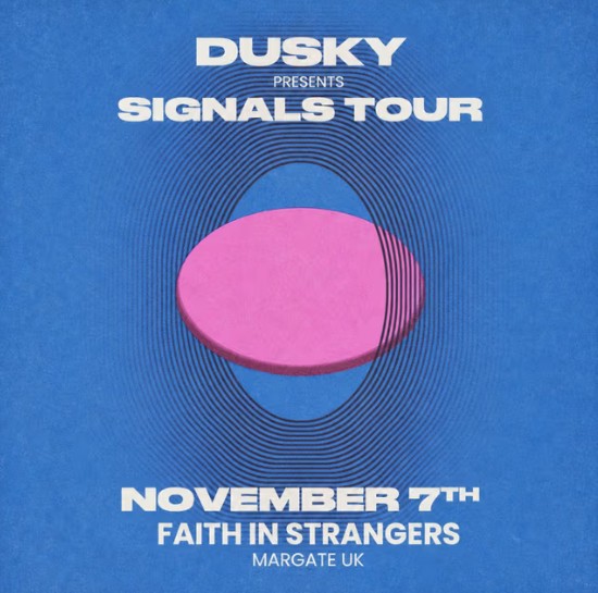 Dusky presents: Signals Tour (Margate)
