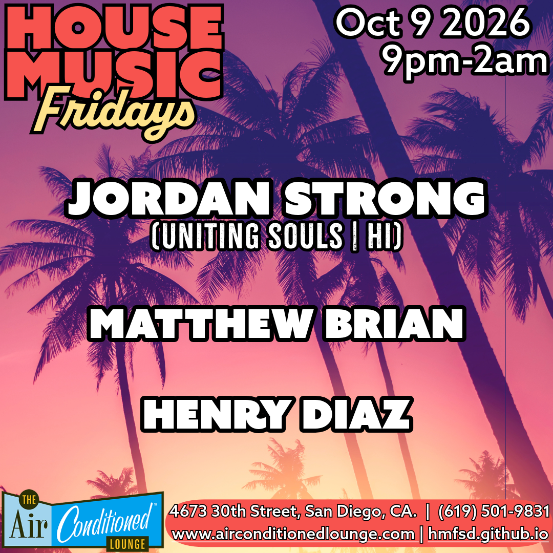House Music Fridays: Jordan Strong (HI), Matthew Brian + Henry Diaz