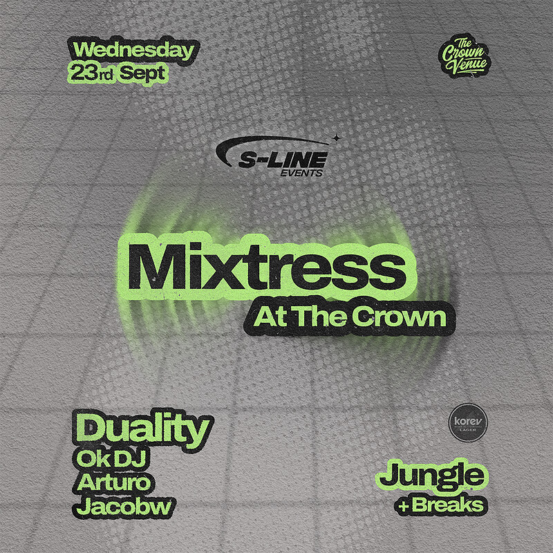 S-Line: Mixtress + Support at The Crown, Bristol. BS1 1JH
