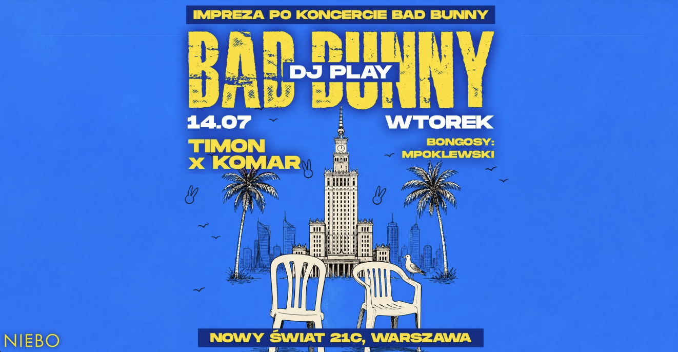 DJ, PLAY BAD BUNNY | AFTER PARTY — NIEBO, Varšava
