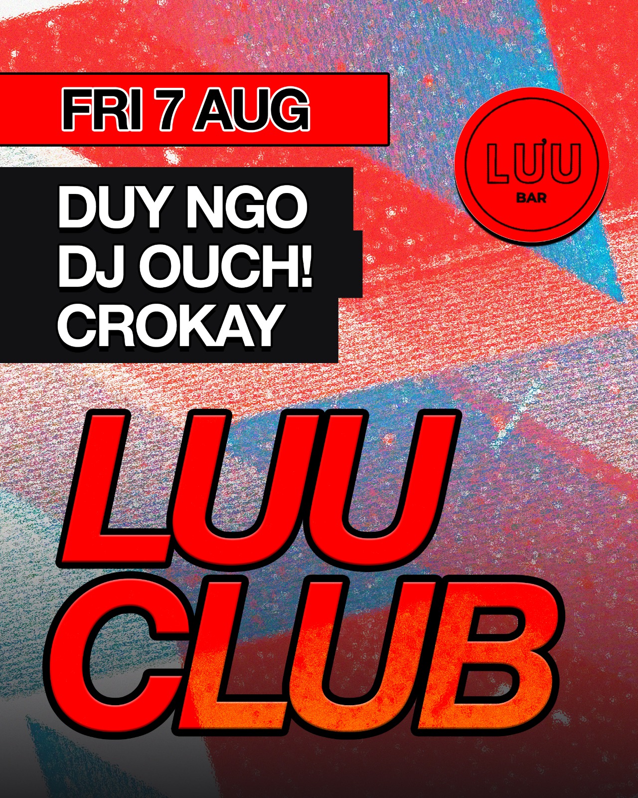 Luu Club: Duy Ngo, DJ Ouch!, Crokay