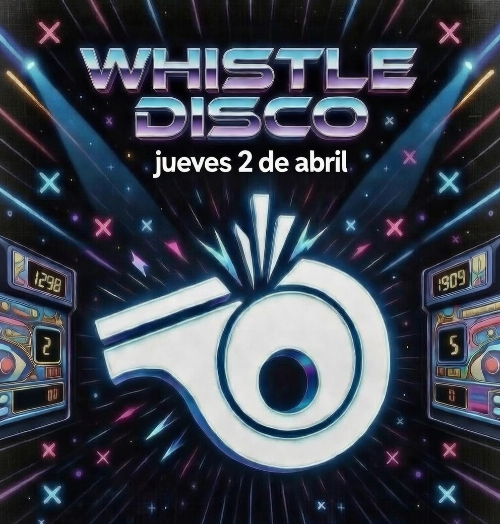 Whistle Disco - Oferta especial con RA hasta las 2:00 AM