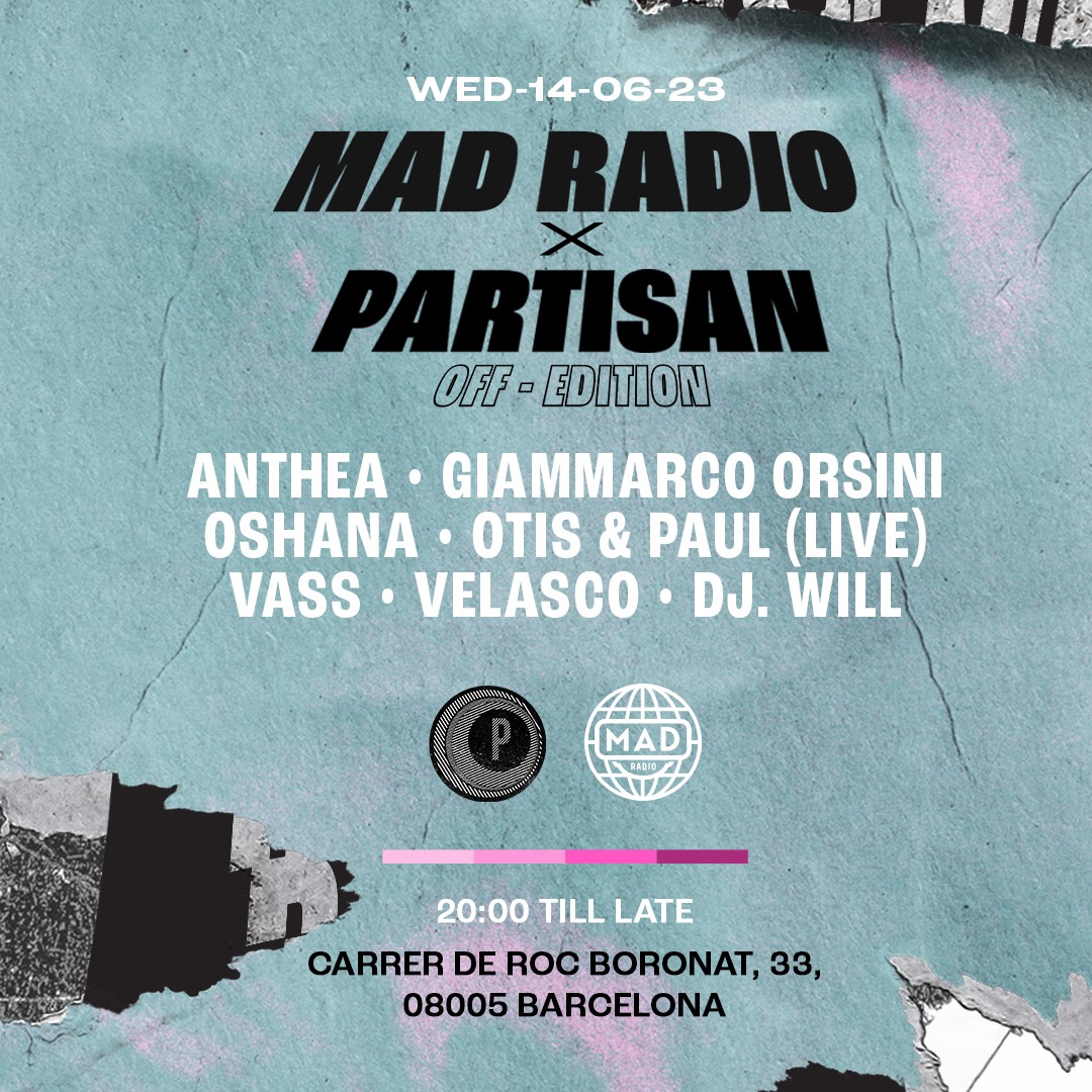 Mad Radio x Partisan Off Edition pres; Anthea, Giammarco Orsini, Oshana,  Vass, Velasco & More at Sala Boveda, Barcelona · Tickets