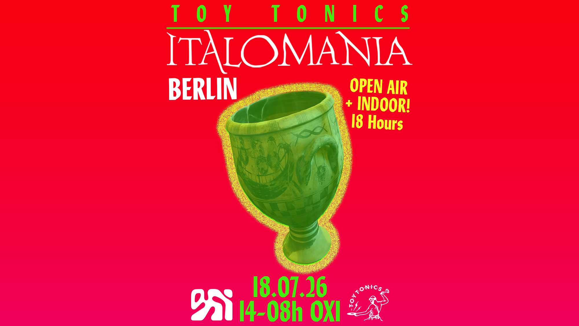 Toy Tonics presents ITALOMANIA (OPEN AIR & INDOOR 18 hours)