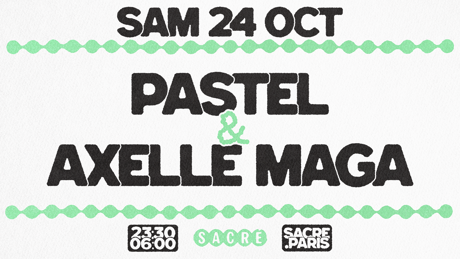 Sacré présente: Pastel & Axelle Maga