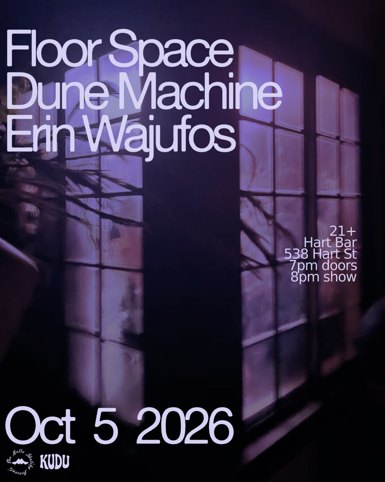 The Hella Sketchy X Kudu: Floor Space, Dune Machine, Erin Wajufos