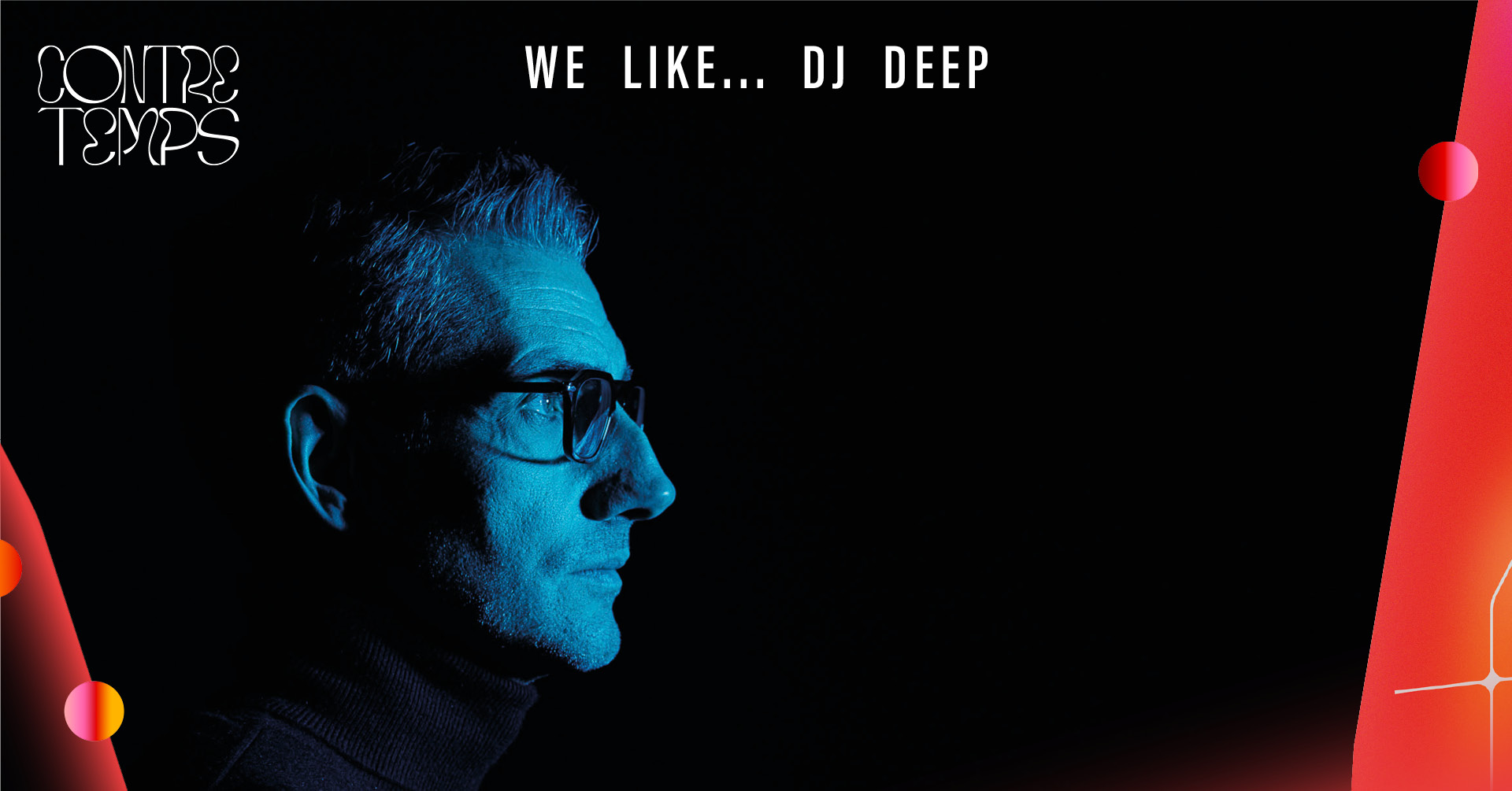 We Like… DJ Deep
