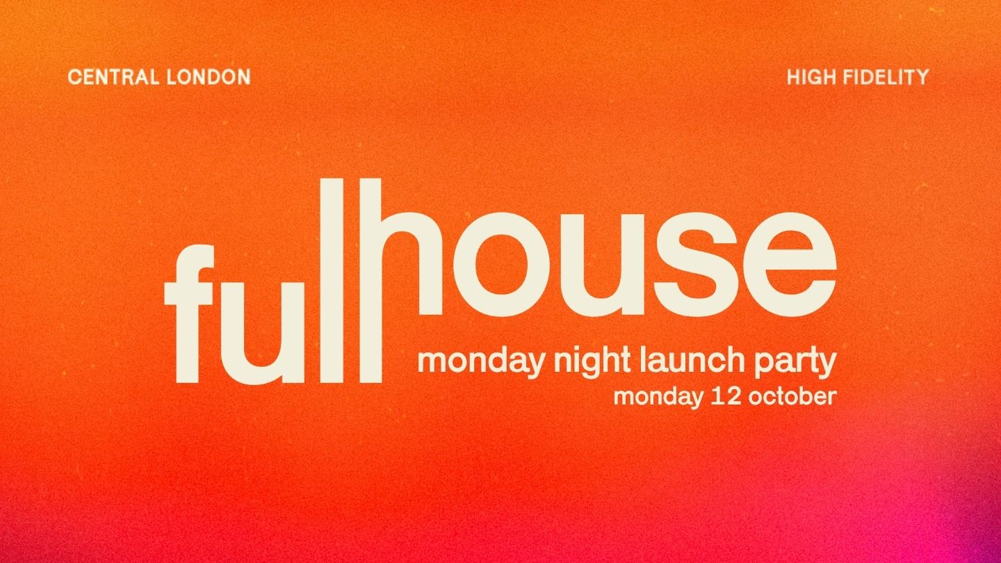 FullHouse Monday Launch Party: Special Guest at 77, 77 Welbeck Street