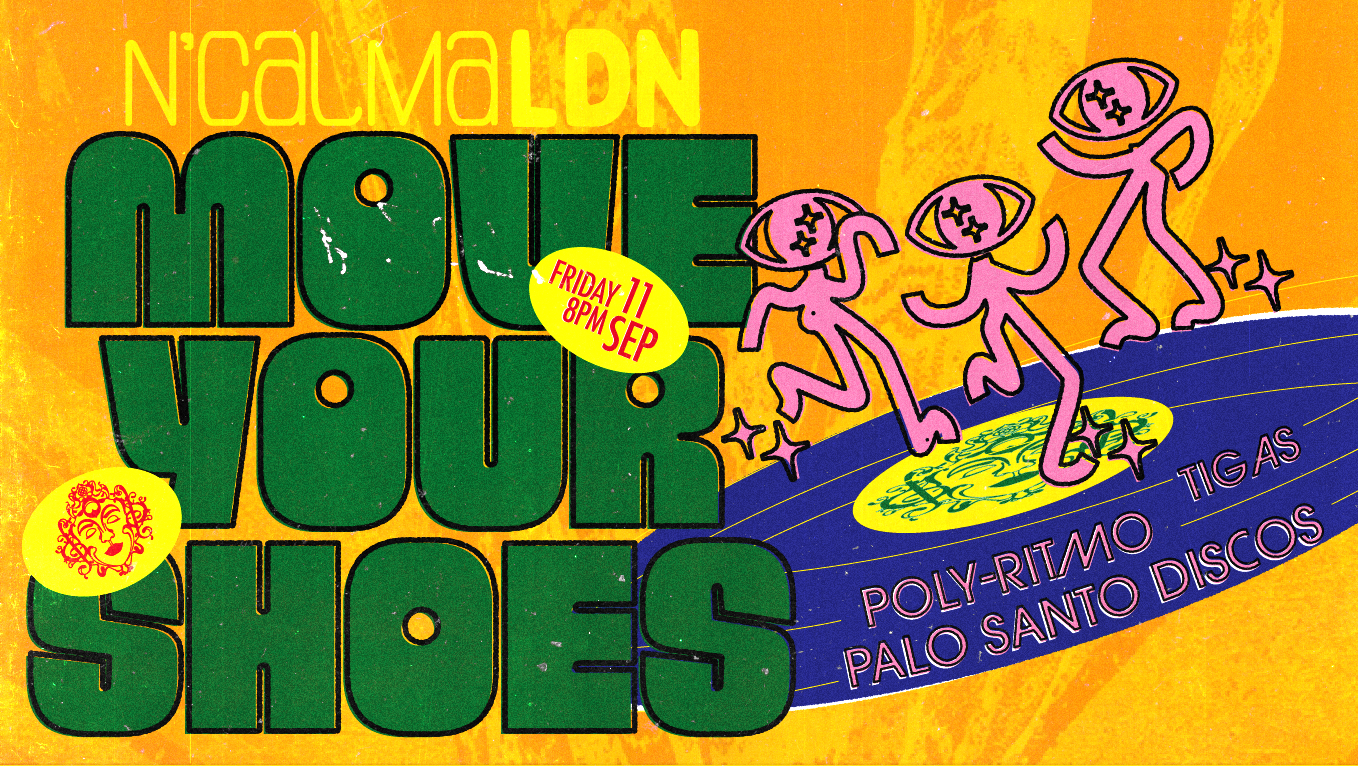 N'Calma presents Move Your Shoes: Poly-Ritmo, Palo Santo Discos, Tigas
