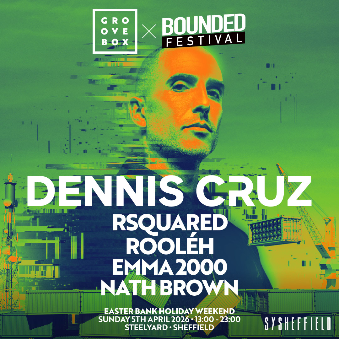 Dennis Cruz - Groovebox X Bounded at SY Sheff