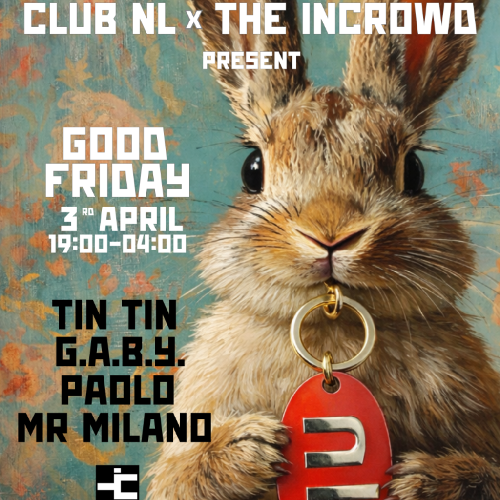 Club NL x The Incrowd presents Good Friday