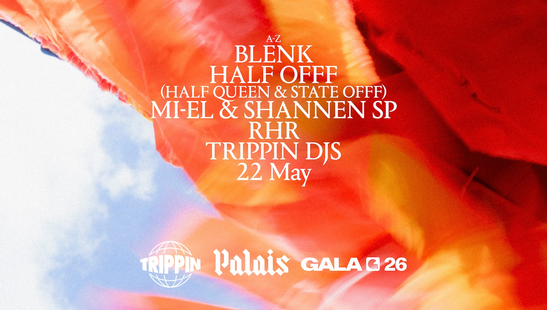 GALA '26 Official Afterparty x Palais x Trippin: Blenk, Half OFFF, mi-el, RHR + more