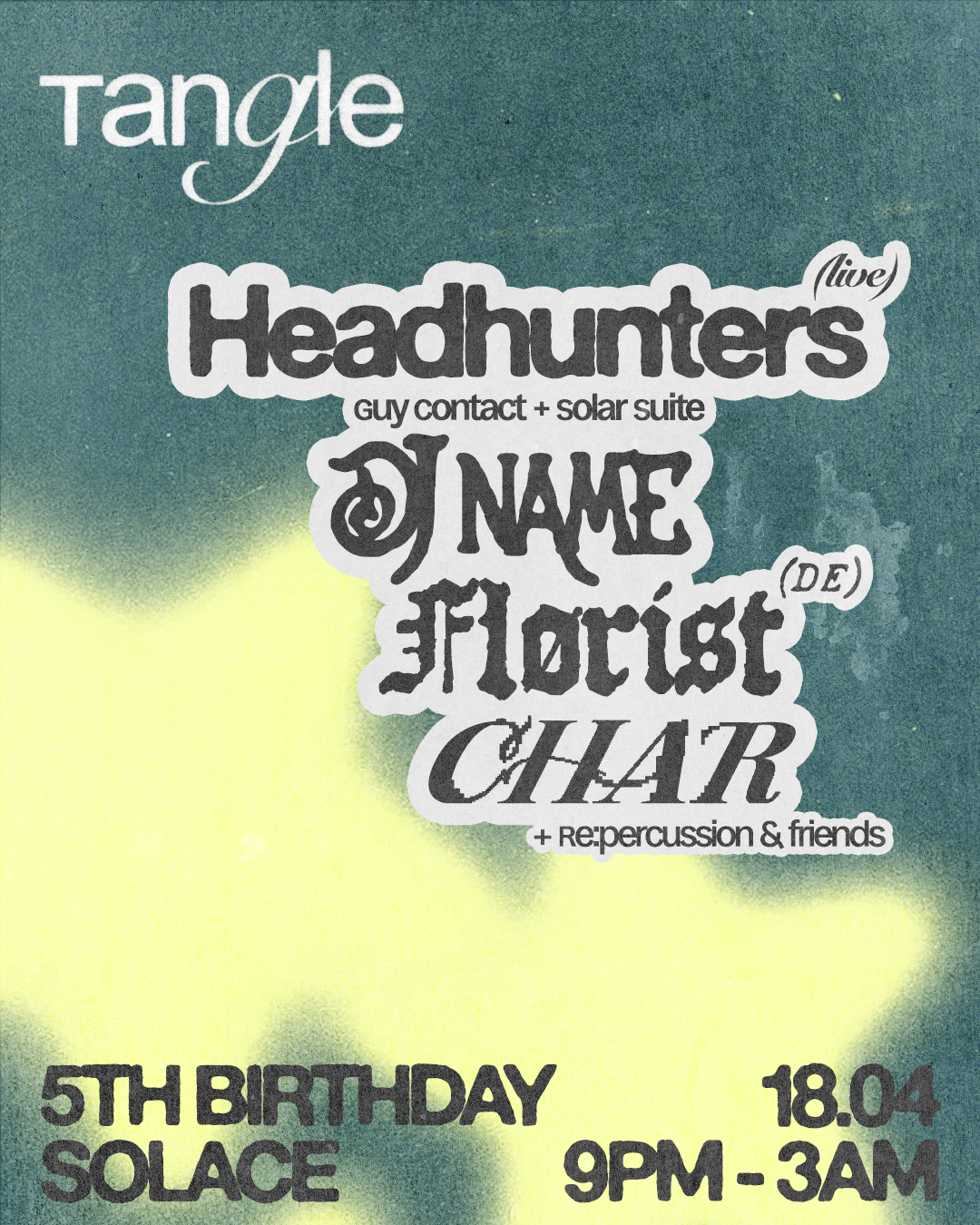 5 Years of Tangle: Headhunters (live), DJ Name, Flørist & Char