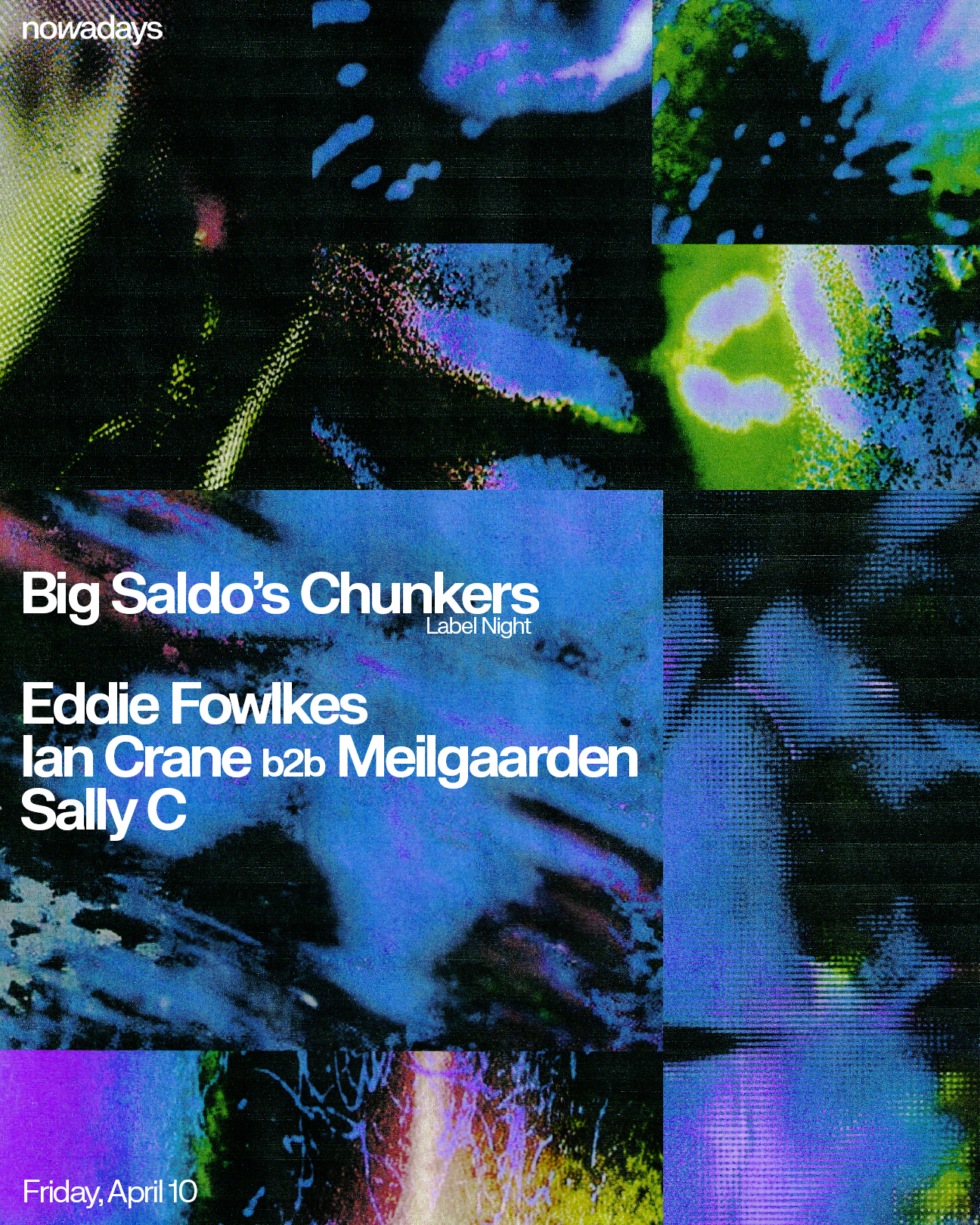 Big Saldo's Chunkers: Eddie Fowlkes, Ian Crane b2b Meilgaarden, Sally C