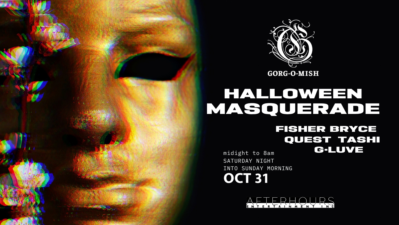 Gorg-O-Mish presents: Halloween Masquerade