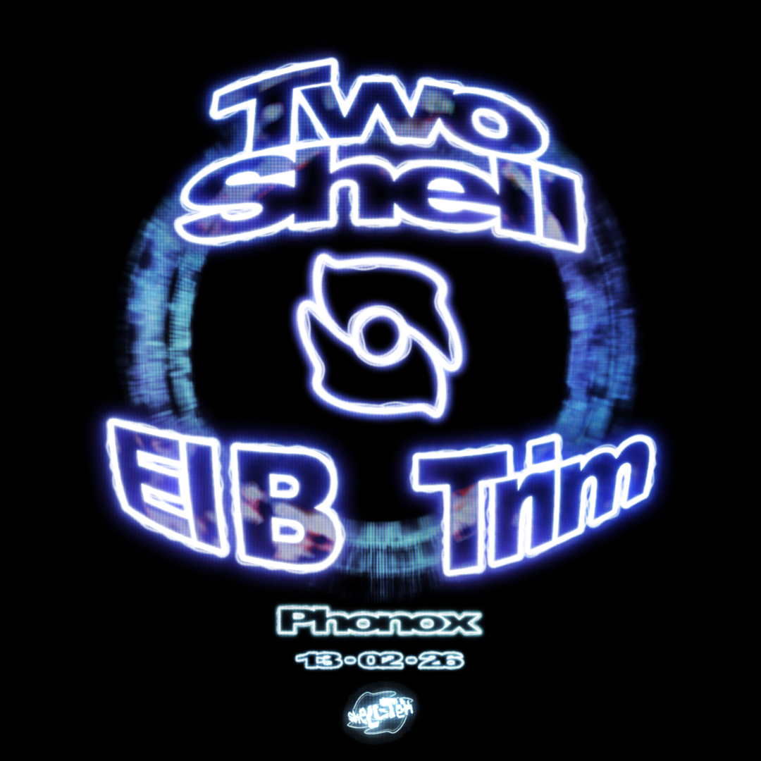 Two Shell, El B & Trim: 4 Fridays at Phonox (13th Feb)