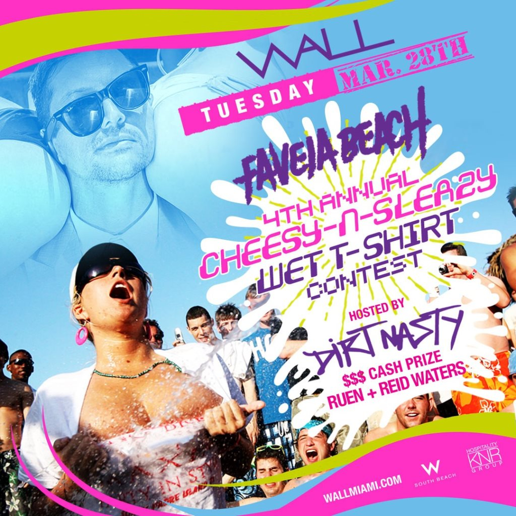 Favela Beach - 4th Annual Cheesy-N-Sleazy Wet T-Shirt Contest at Wall  Lounge, Miami