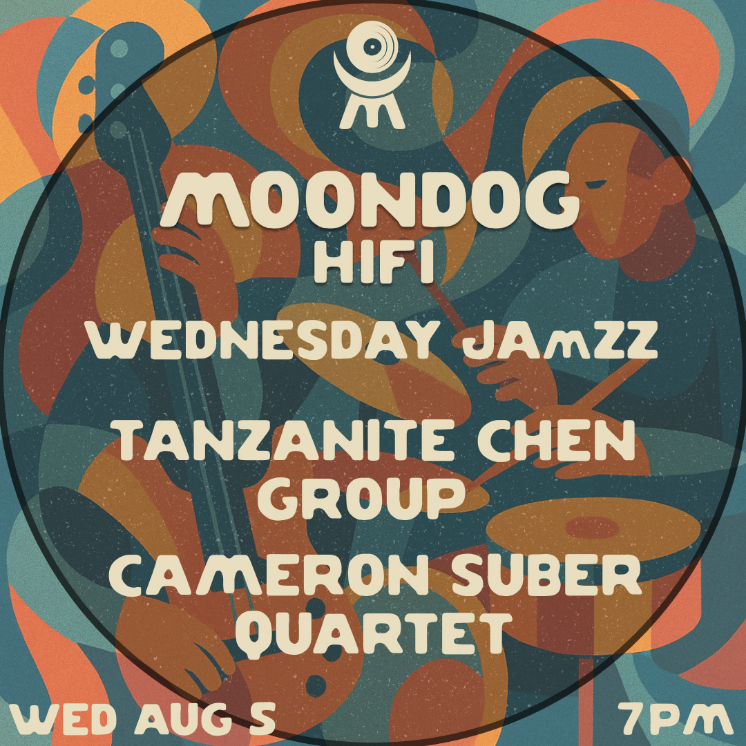 Wednesday JAmZZ: Tanzanite Chen Group + Cameron Suber Quartet - Moondog HiFi