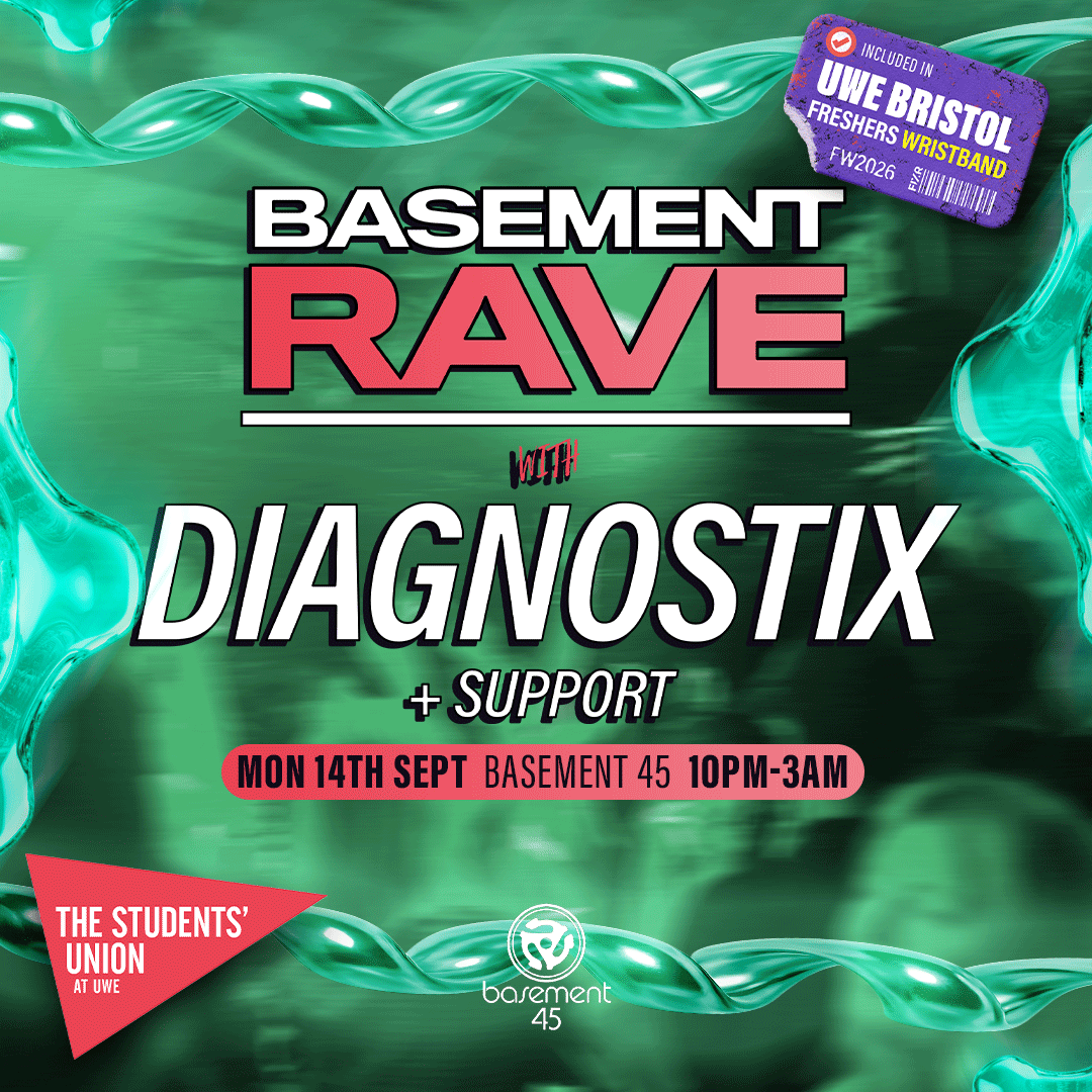 UWE Bristol Official Freshers - BASSment Rave with DIAGNOSTIX at Basement 45, 8 Frogmore Street; Bristol; BS1 5NA