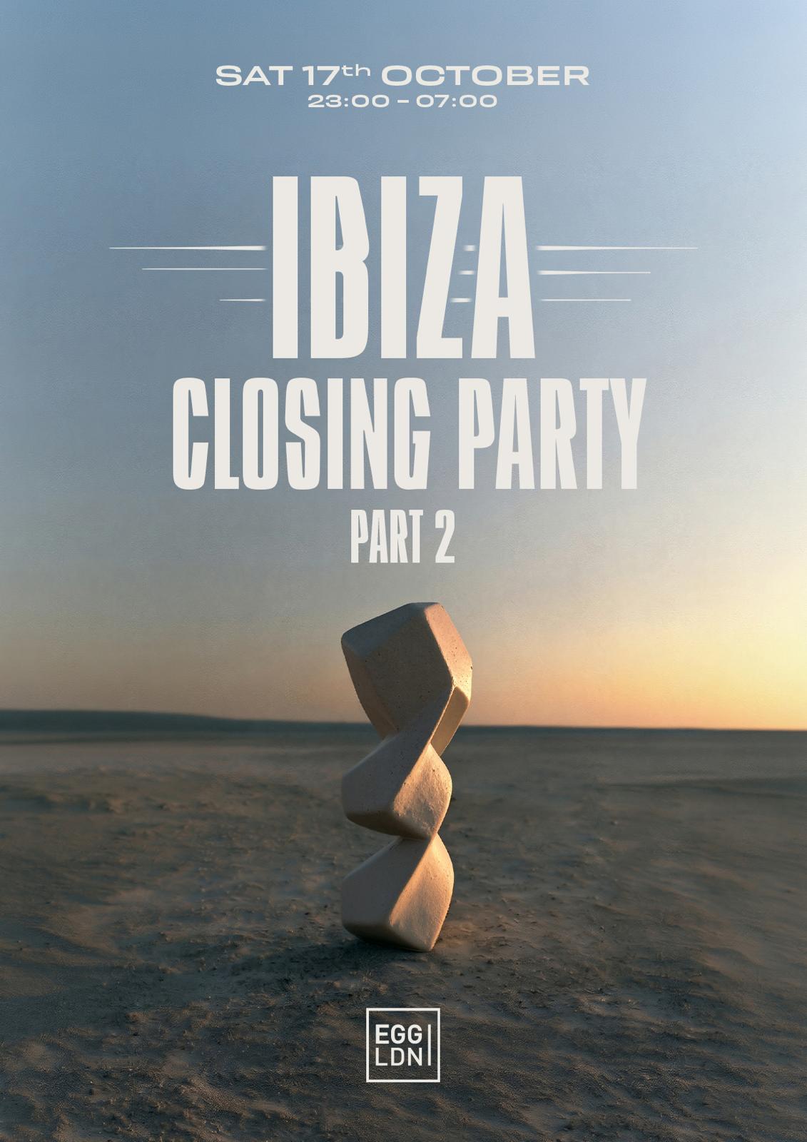 Egg LDN Pres: Ibiza Closing Party pt. 2 at Egg London, London