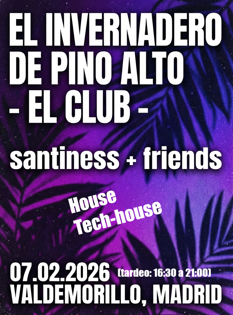 EL INVERNADERO - FIRST SATURDAYS House & Tech-House en plena naturaleza