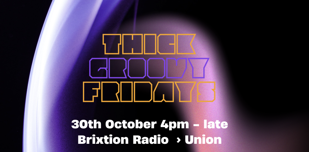 Thick Groovy Fridays