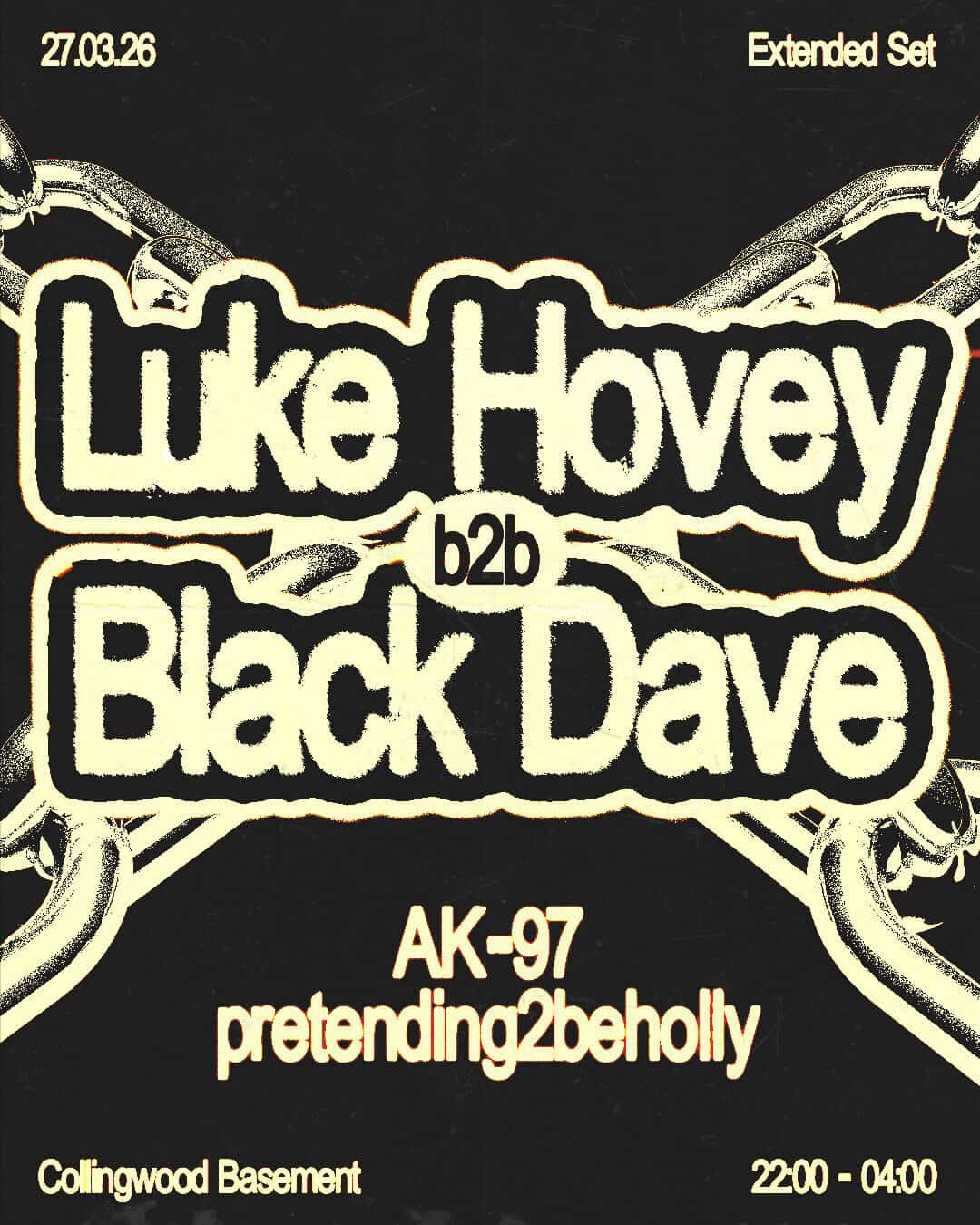 Luke Hovey B2B Black Dave (3hrs) + AK-97 & pretending2beholly