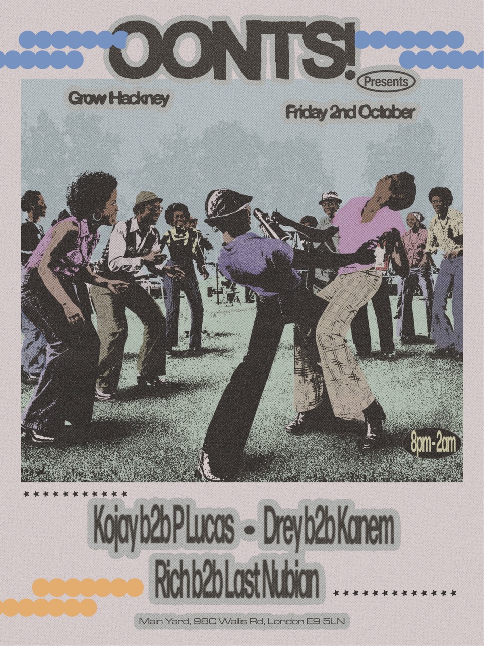 OONTS: Kojay B2B P-Lucas // DREY B2B Kanem // Rich B2B Last Nubian at Grow, 98C Wallis Road; Main Yard; London E9 5LN