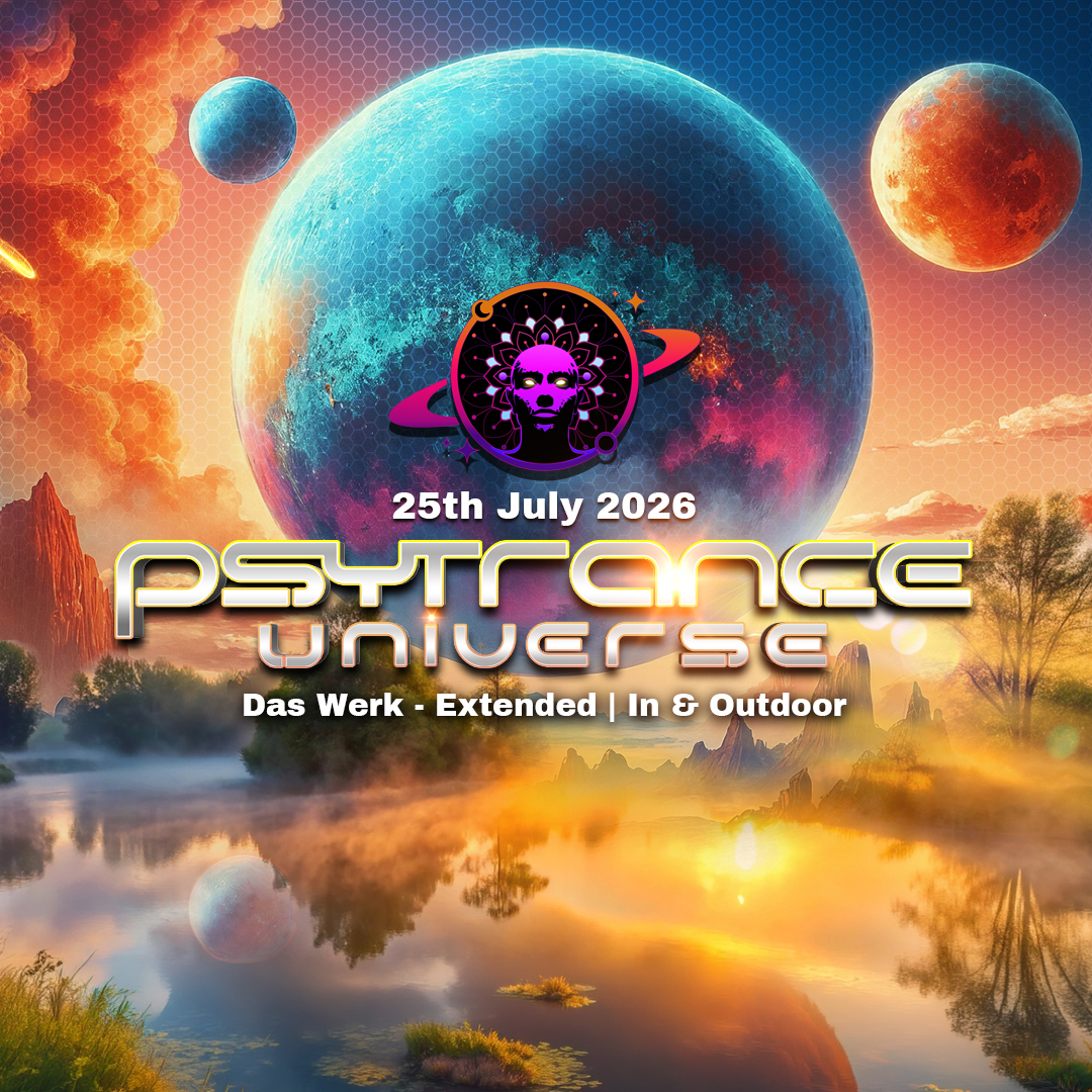 PSYTRANCE UNIVERSE Extended - Open Air & Indoor — Das Werk, Вена