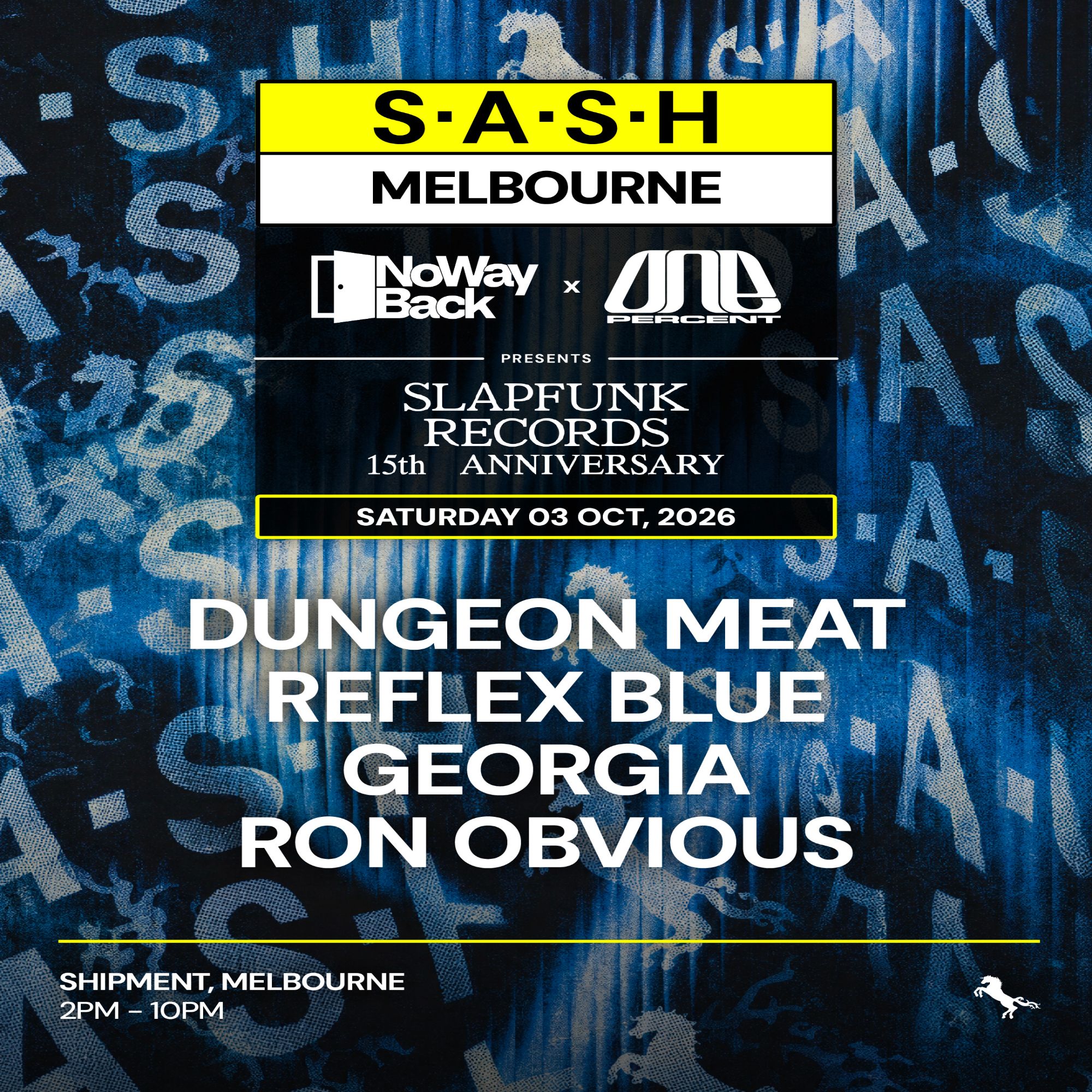 ★ S.A.S.H Melbourne x No Way Back x One Percent ★ Slapfunk 15th Anniversary ★