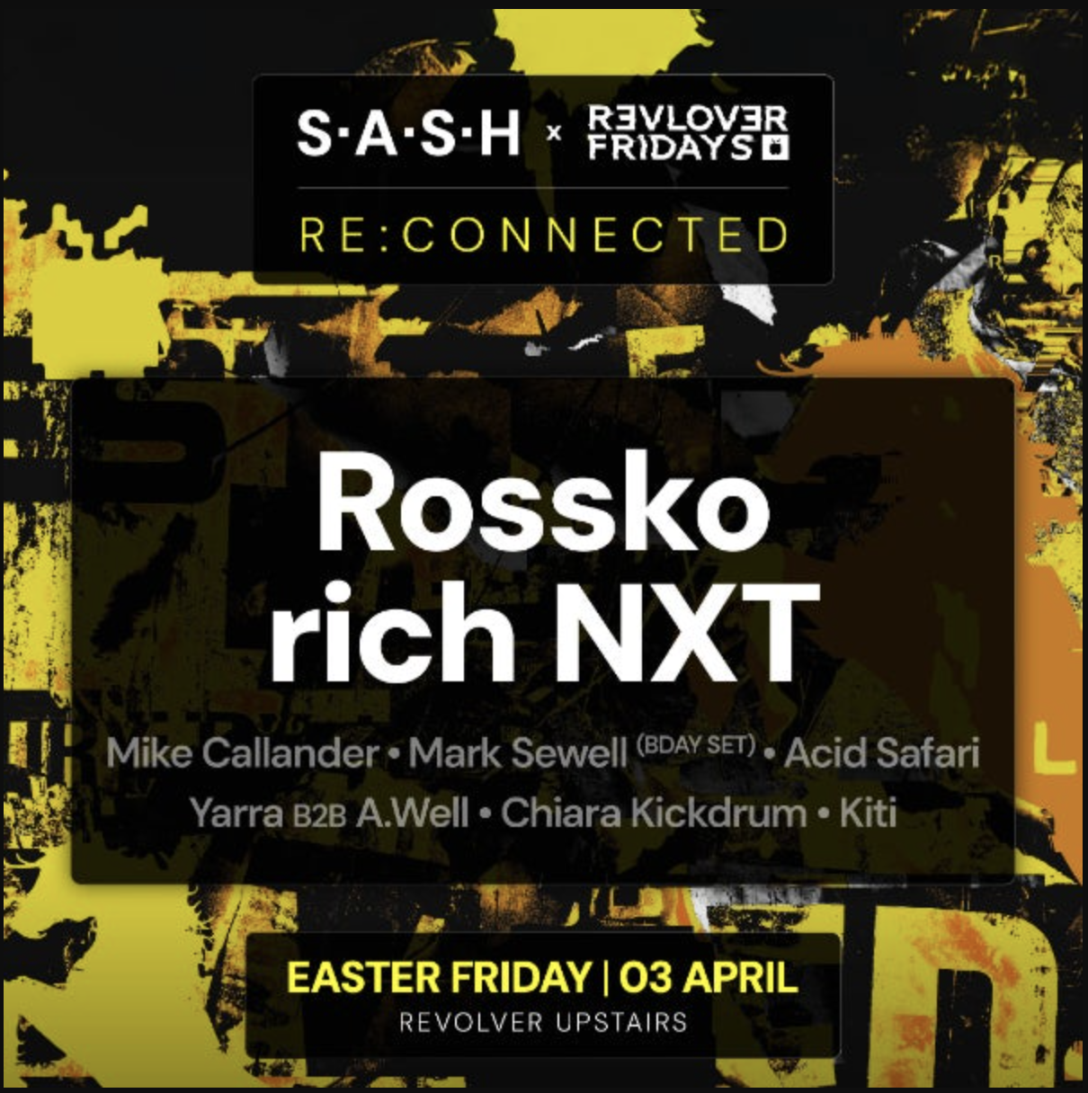Re:Connected feat. Rich NXT (UK) & Rossko (UK) - S.A.S.H & Revolver Fridays (Easter)