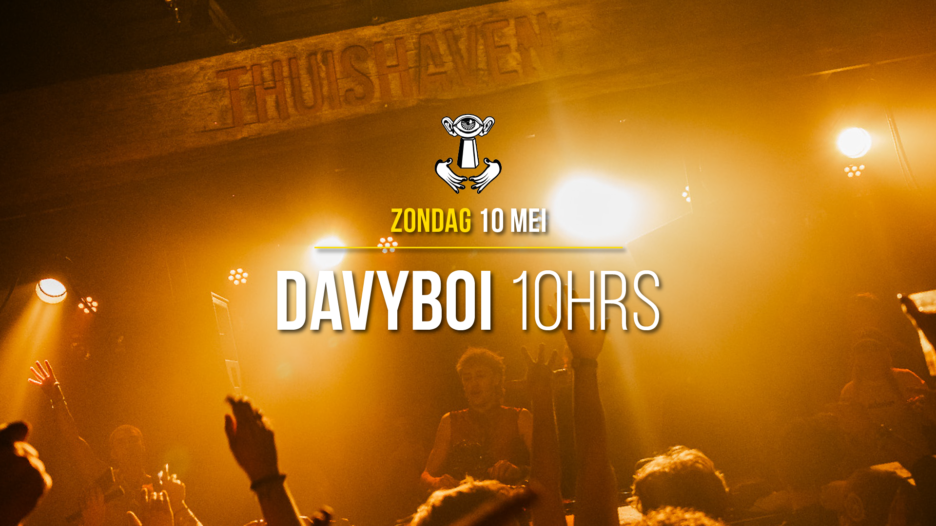 10 MEI - Thuishaven with davyboi 10HRS