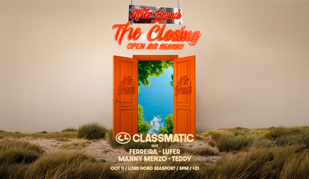 AFTER BRUNCH: THE CLOSING (OPEN AIR) W/ CLASSMATIC