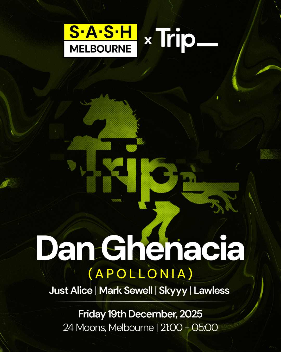 S.A.S.H x Trip___ - Dan Ghenacia (Apollonia) [Fri 19th December]