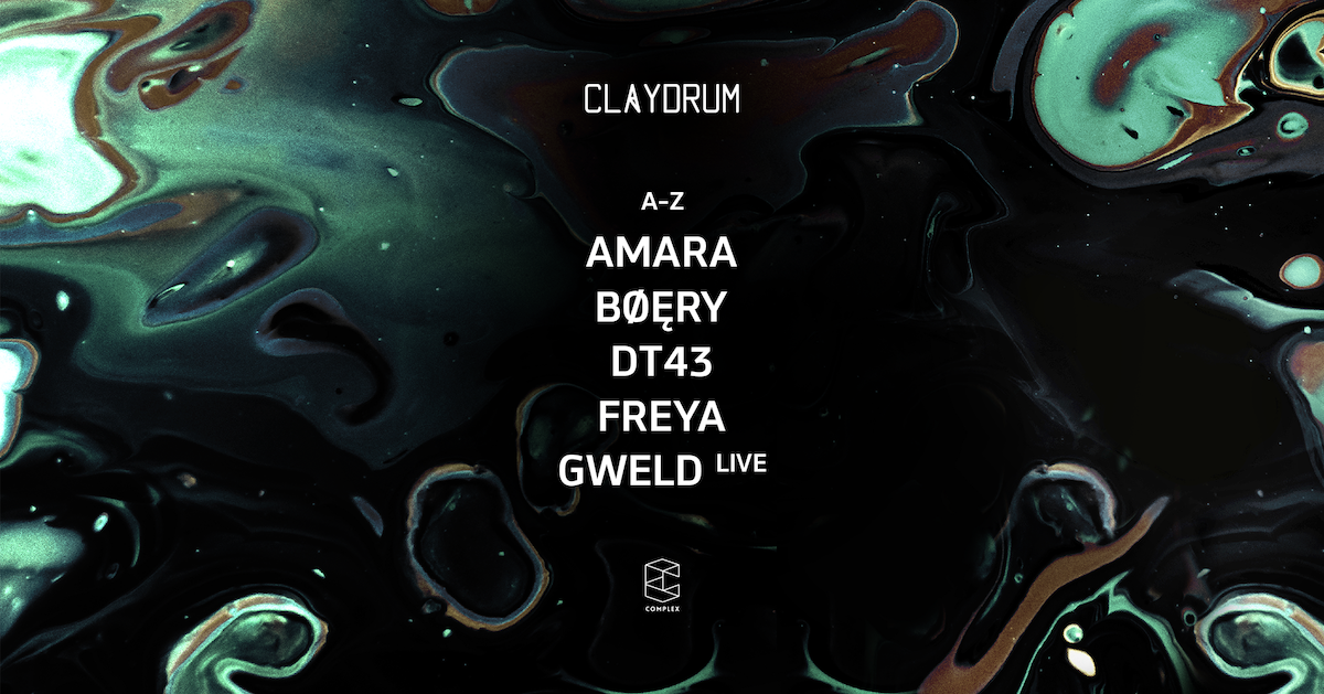 Claydrum presents BØĘRY / Amara / DT43 / GWELD Live / Freya