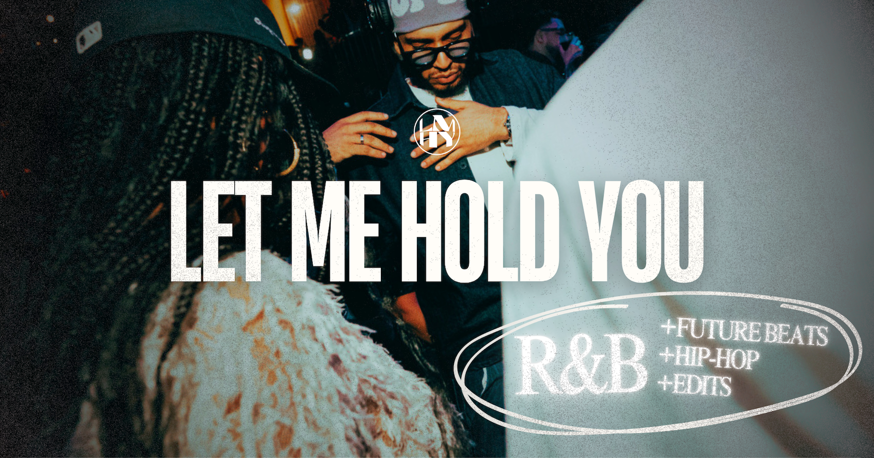 LET ME HOLD YOU - R&B & Future Beats Night, S26 E01