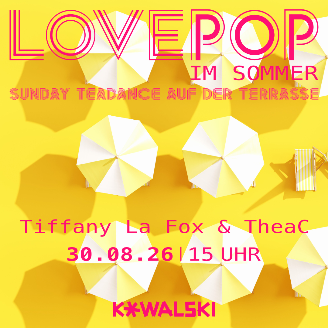 LOVEPOP IM SOMMER - TEADANCE AUF DER Kowalski TERRASSE