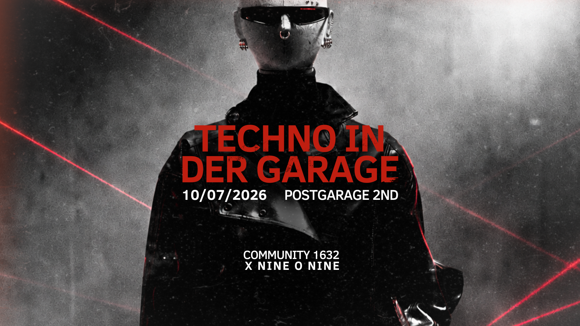 TECHNO IN DER GARAGE #2 - Community 1632 x NINE O NINE - Postgarage Graz