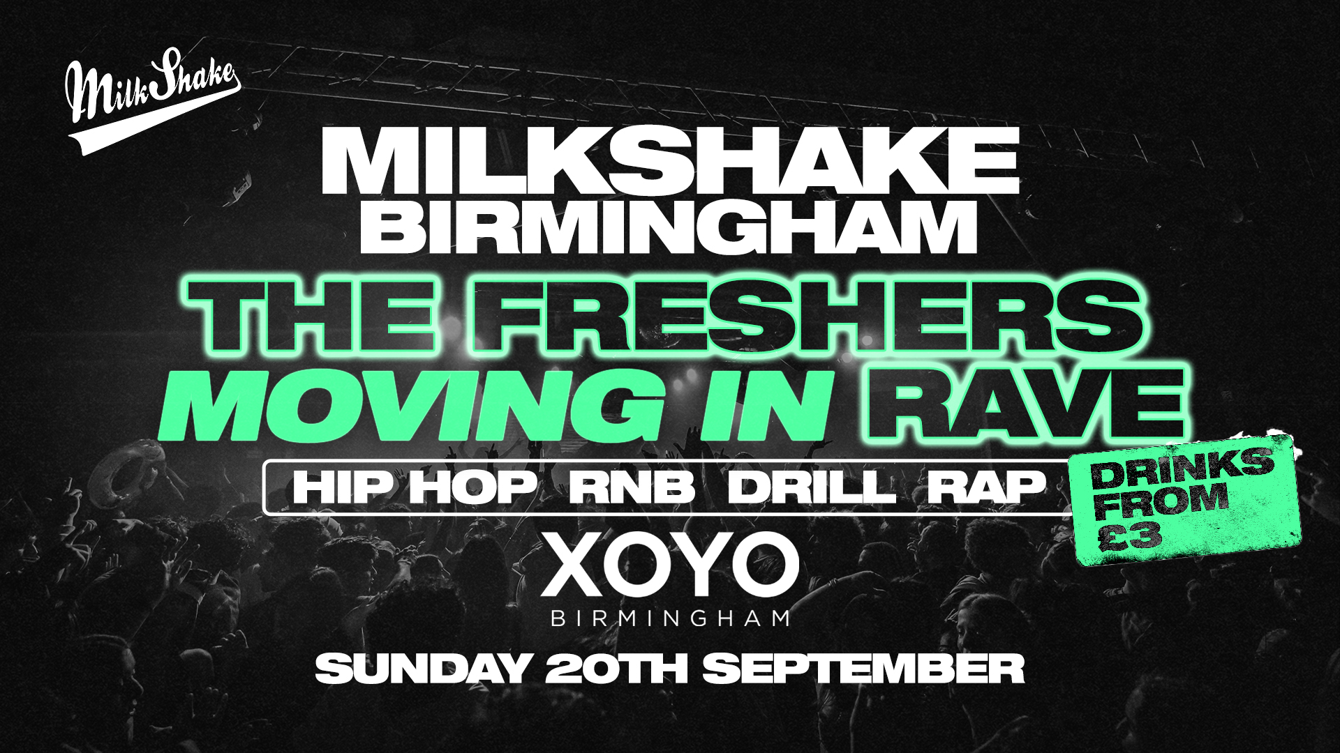 The Birmingham Freshers Moving In Rave - HOSTED BY Milkshake at XOYO Birmingham